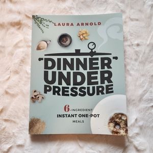 Dinner Under Pressure Instanr Pot Cookbook by Laura Arnold - Great Recipies!
